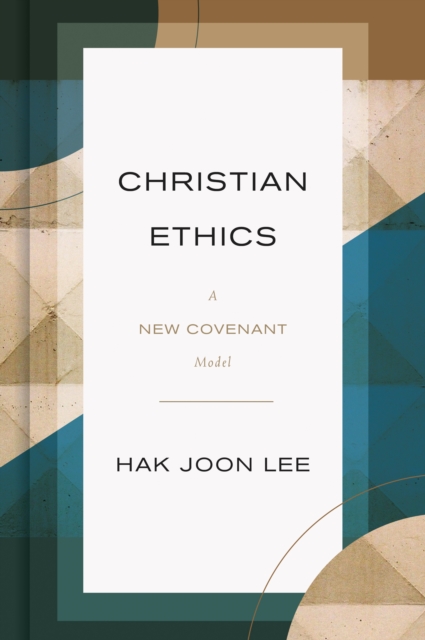 Christian Ethics : A New Covenant Model, EPUB eBook