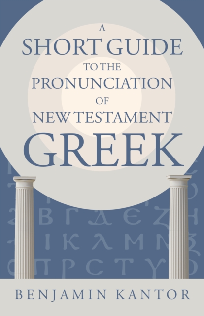A Short Guide to the Pronunciation of New Testament Greek, EPUB eBook