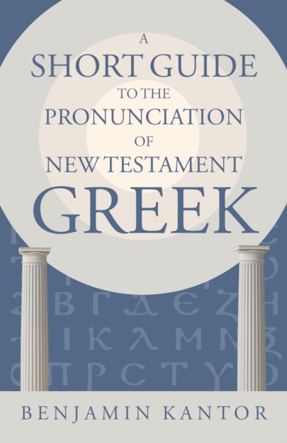 A Short Guide to the Pronunciation of New Testament Greek, EPUB eBook