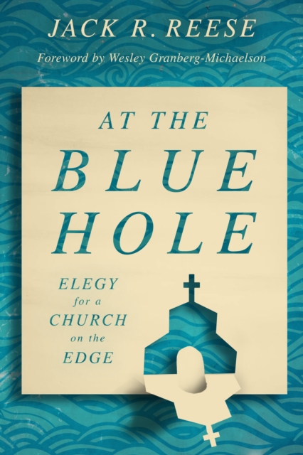 At the Blue Hole : Elegy for a Church on the Edge, EPUB eBook