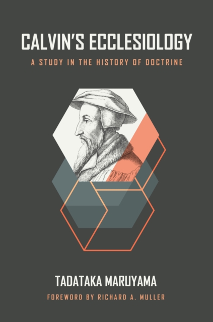 Calvin's Ecclesiology : A Study in the History of Doctrine, EPUB eBook