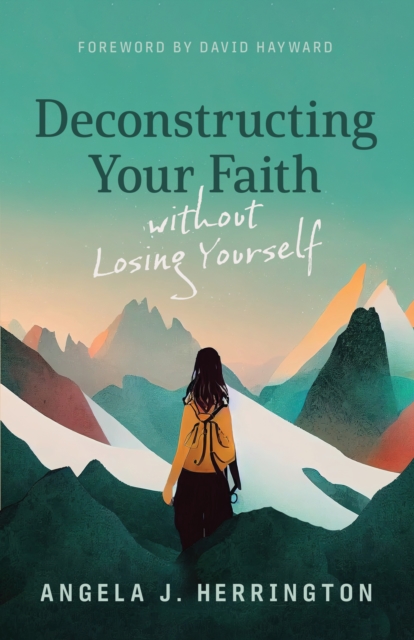 Deconstructing Your Faith without Losing Yourself, EPUB eBook