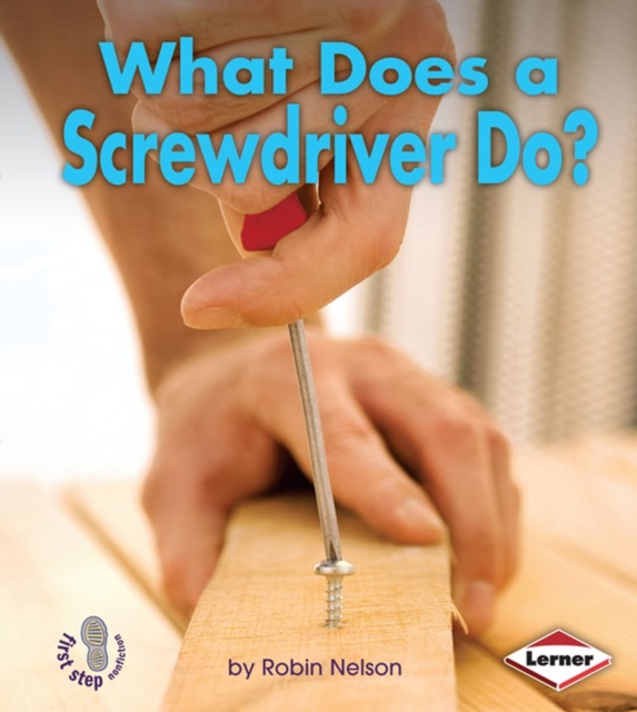 What Does a Screwdriver Do?, PDF eBook