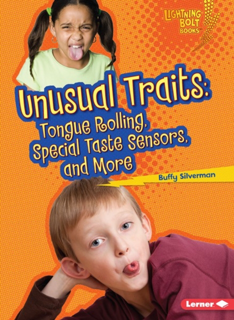 Unusual Traits : Tongue Rolling, Special Taste Sensors, and More, PDF eBook