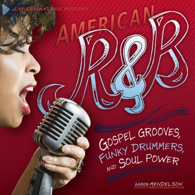American R & B : Gospel Grooves, Funky Drummers, and Soul Power, PDF eBook