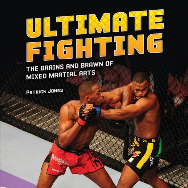 Ultimate Fighting : The Brains and Brawn of Mixed Martial Arts, PDF eBook
