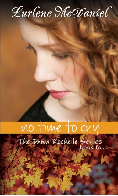 No Time to Cry : The Dawn Rochelle Series, Book Four, EPUB eBook