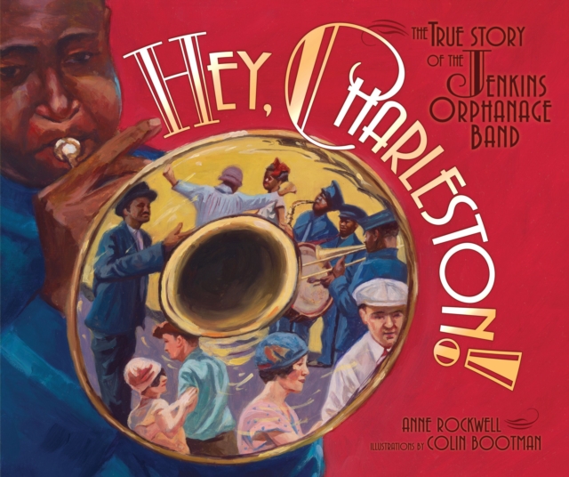 Hey, Charleston! : The True Story of the Jenkins Orphanage Band, EPUB eBook