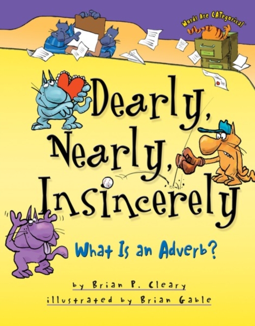 Dearly, Nearly, Insincerely : What Is an Adverb?, EPUB eBook