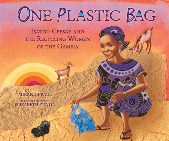 One Plastic Bag : Isatou Ceesay and the Recycling Women of the Gambia, EPUB eBook