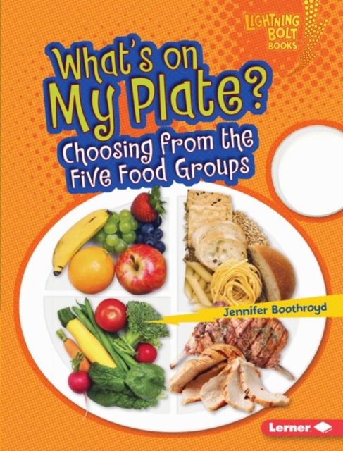 What's on My Plate? : Choosing from the Five Food Groups, PDF eBook