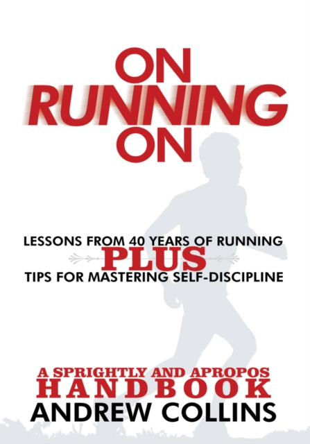 On Running On : Lessons from 40 Years of Running, EPUB eBook
