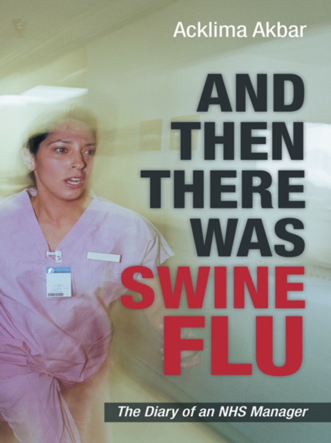 And Then There Was Swine Flu : The Diary of an Nhs Manager, EPUB eBook