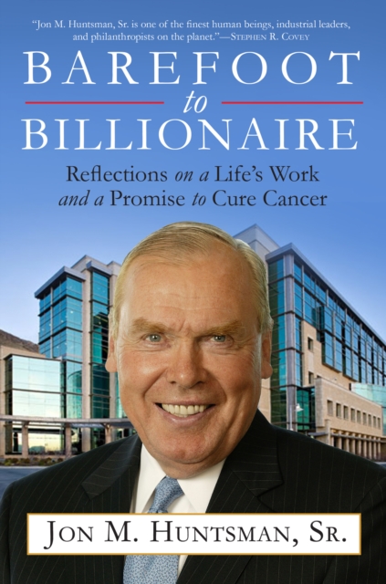 Barefoot to Billionaire : Reflections on a Life's Work and a Promise to Cure Cancer, EPUB eBook