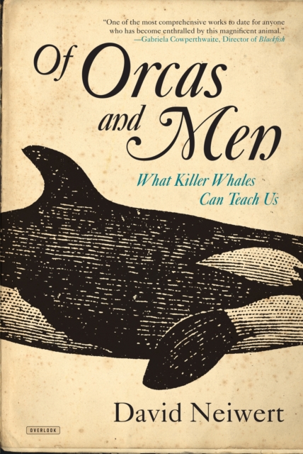 Of Orcas and Men : What Killer Whales Can Teach Us, EPUB eBook