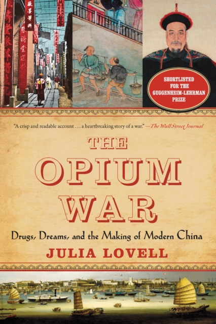 The Opium War : Drugs, Dreams, and the Making of Modern China, EPUB eBook