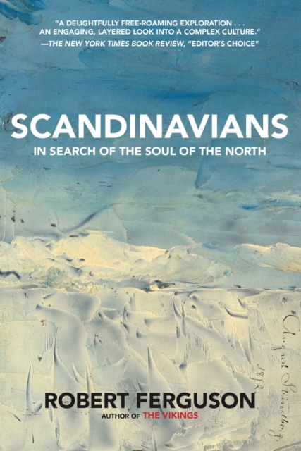 Scandinavians : In Search of the Soul of the North, EPUB eBook