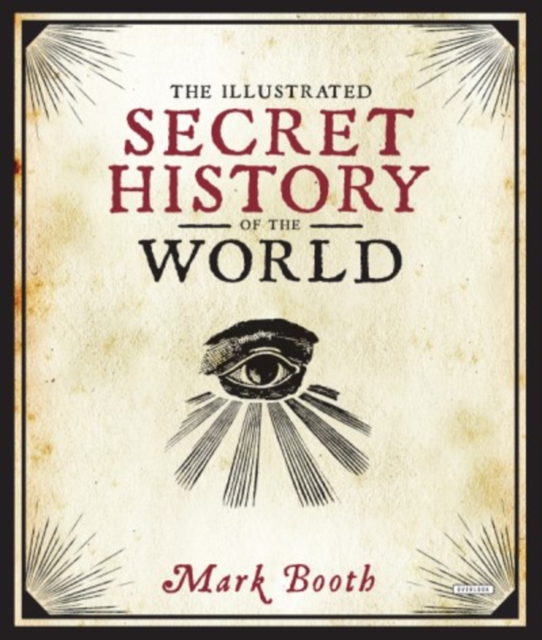 The Illustrated Secret History of the World, Hardback Book
