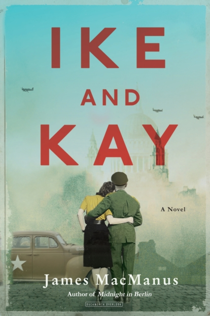 Ike and Kay : A Novel, EPUB eBook