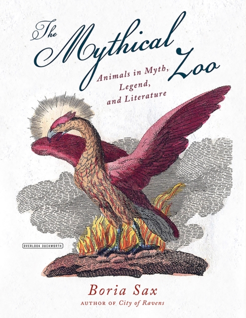 Mythical Zoo : Animals in Myth, Legend, and Literature, EPUB eBook