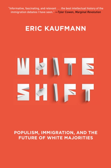 Whiteshift : Populism, Immigration, and the Future of White Majorities, EPUB eBook