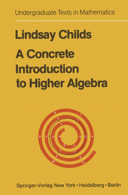 A Concrete Introduction to Higher Algebra, PDF eBook