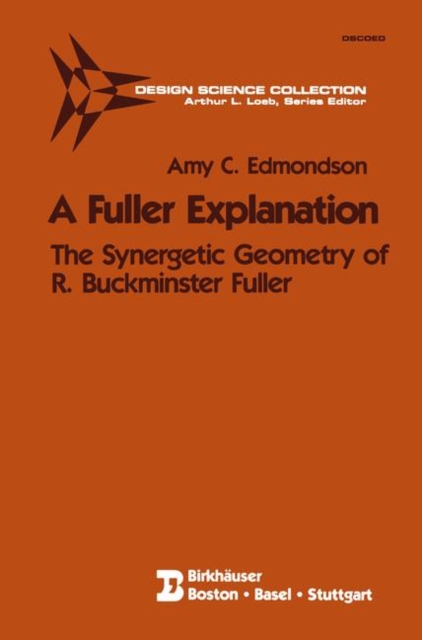 A Fuller Explanation : The Synergetic Geometry of R. Buckminster Fuller, PDF eBook