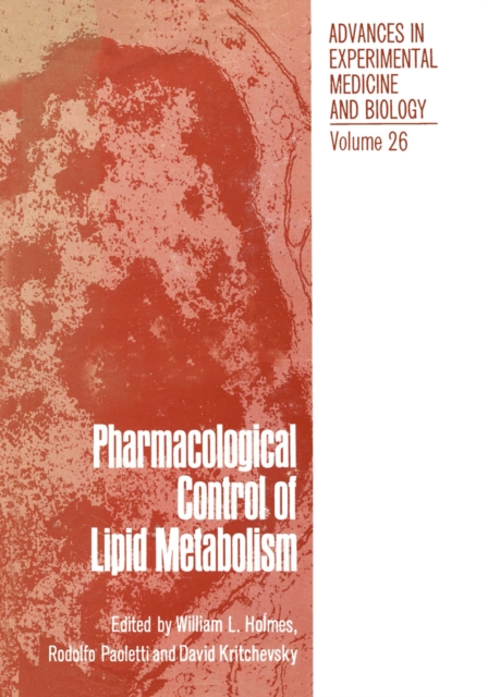 Pharmacological Control of Lipid Metabolism : Proceedings of the Fourth International Symposium on Drugs Affecting Lipid Metabolism held in Philadelphia, Pennsylvania, September 8-11, 1971, PDF eBook