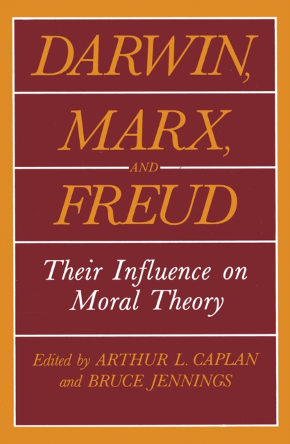 Darwin, Marx and Freud : Their Influence on Moral Theory, PDF eBook