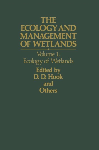 The Ecology and Management of Wetlands : Volume 1: Ecology of Wetlands, PDF eBook