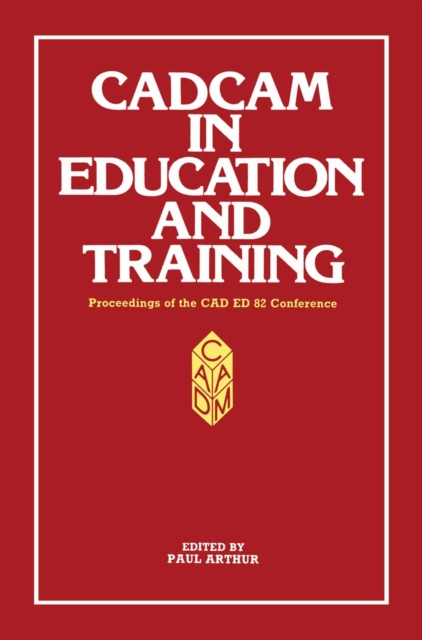 CADCAM in Education and Training : Proceedings of the CAD ED 83 Conference, PDF eBook