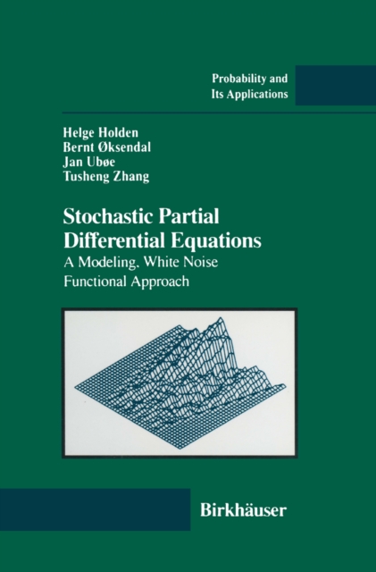 Stochastic Partial Differential Equations : A Modeling, White Noise Functional Approach, PDF eBook
