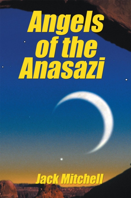 Angels of the Anasazi, EPUB eBook