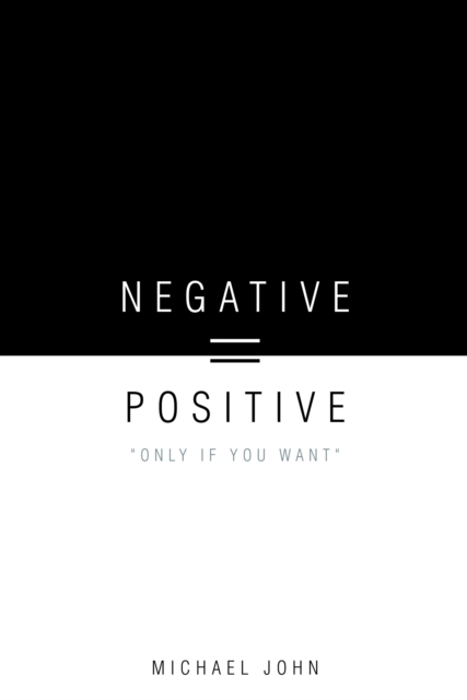 Negative = Positive : "Only If You Want", EPUB eBook