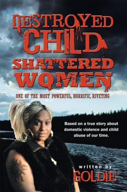 Destroyed Child Shattered Women : One of the Most Powerful, Horrific, Riveting, EPUB eBook