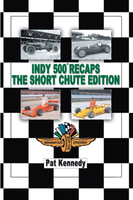 Indy 500 Recaps the Short Chute Edition, EPUB eBook