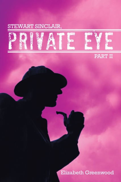 Stewart Sinclair, Private Eye : Part Ii, EPUB eBook