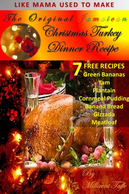The  Original Jamaican Christmas Turkey Dinner Recipe, PDF eBook