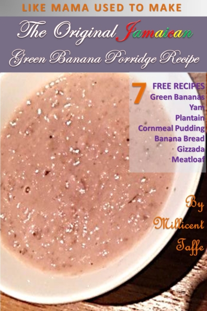 The  Original Jamaican Green Banana Porridge Recipe, PDF eBook