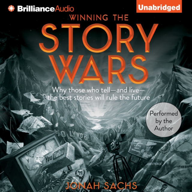 Winning the Story Wars : Why Those Who Tell - and Live - the Best Stories Will Rule the Future, eAudiobook MP3 eaudioBook