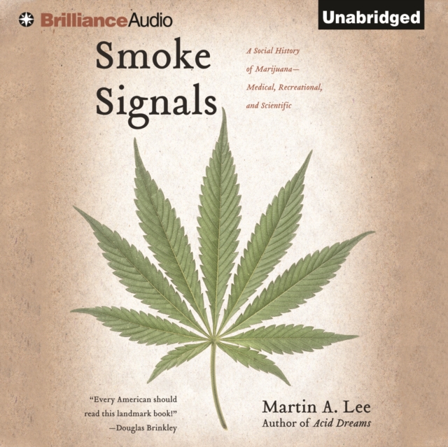Smoke Signals : A Social History of Marijuana - Medical, Recreational, and Scientific, eAudiobook MP3 eaudioBook