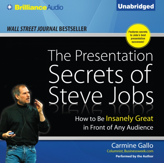 The Presentation Secrets of Steve Jobs : How to Be Insanely Great in Front of Any Audience, eAudiobook MP3 eaudioBook