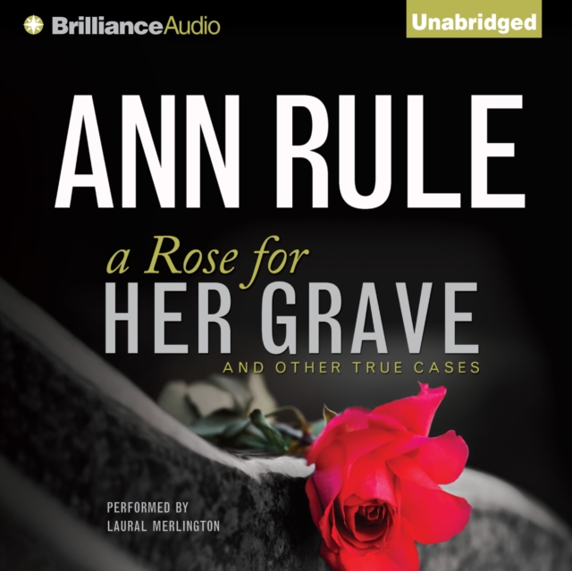 A Rose for Her Grave : And Other True Cases, eAudiobook MP3 eaudioBook