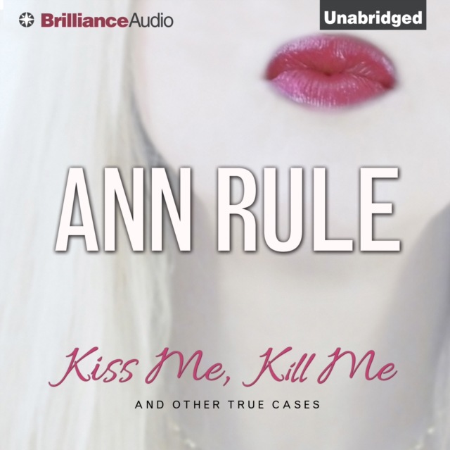 Kiss Me, Kill Me : And Other True Cases, eAudiobook MP3 eaudioBook