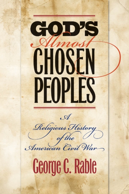 God's Almost Chosen Peoples : A Religious History of the American Civil War, PDF eBook