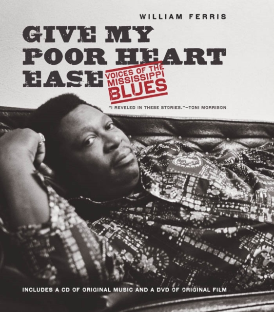 Give My Poor Heart Ease : Voices of the Mississippi Blues, PDF eBook