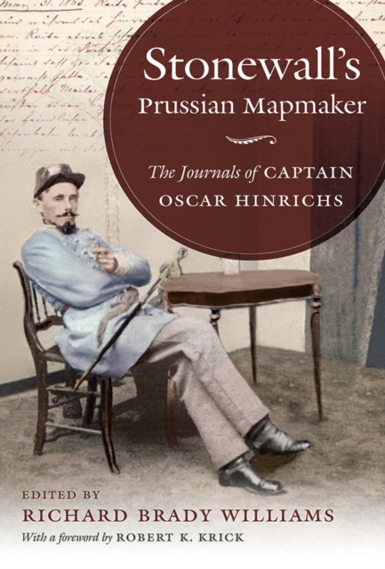 Stonewall's Prussian Mapmaker : The Journals of Captain Oscar Hinrichs, EPUB eBook