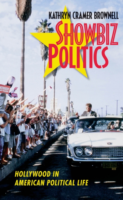 Showbiz Politics : Hollywood in American Political Life, EPUB eBook