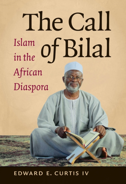 The Call of Bilal : Islam in the African Diaspora, EPUB eBook
