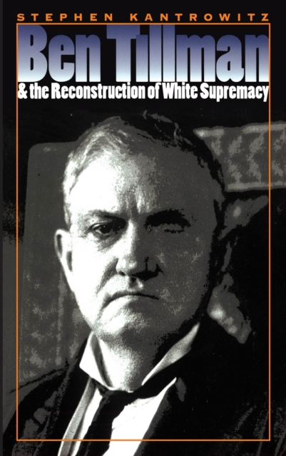 Ben Tillman and the Reconstruction of White Supremacy, EPUB eBook